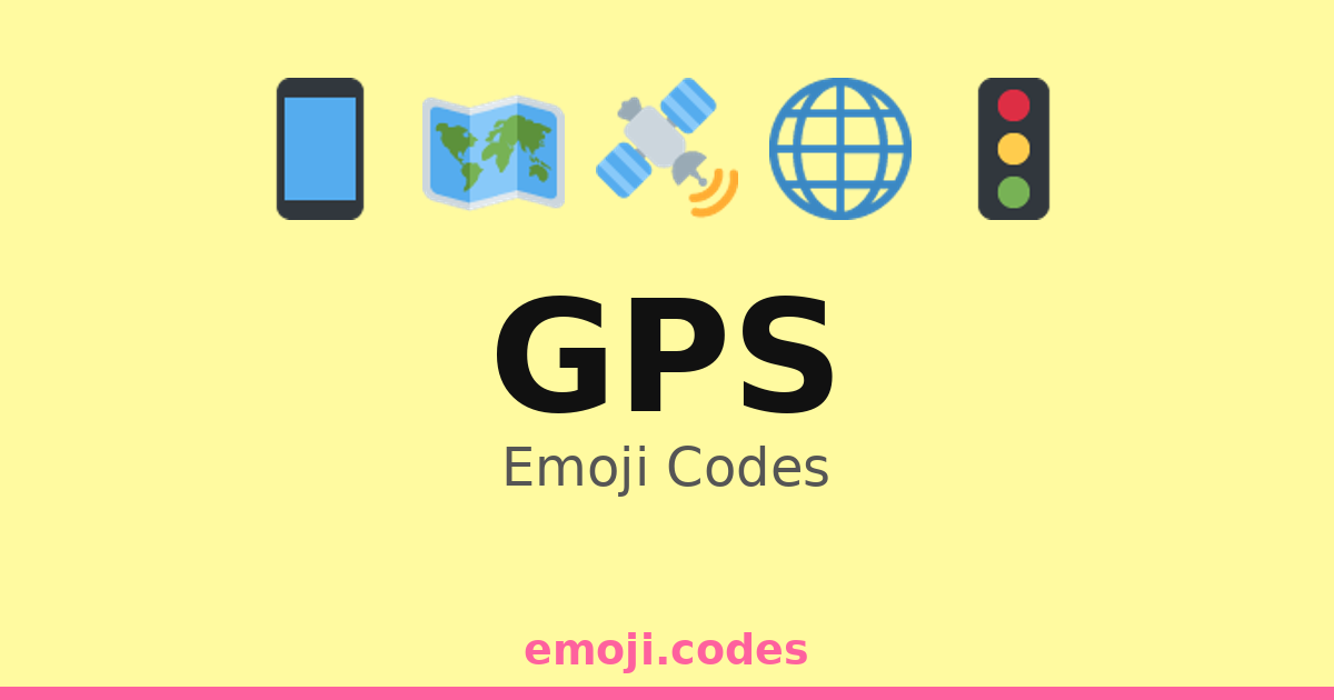Gps Emoji Codes 🌐🛰️📍 — 294 Combinations to Copy & Paste