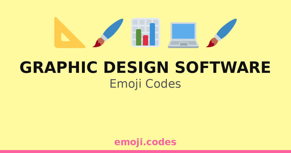 Graphic Design Software Emoji Codes 🎨📏🖍️💻 — 92 Combinations to Copy & Paste