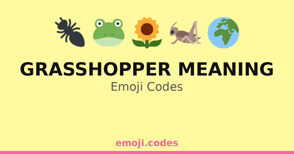 Grasshopper Meaning Emoji Codes πππ β 45 Combinations to Copy & Paste