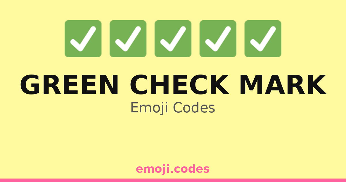 Green Check Mark Emoji Codes — 355 Combinations to Copy & Paste