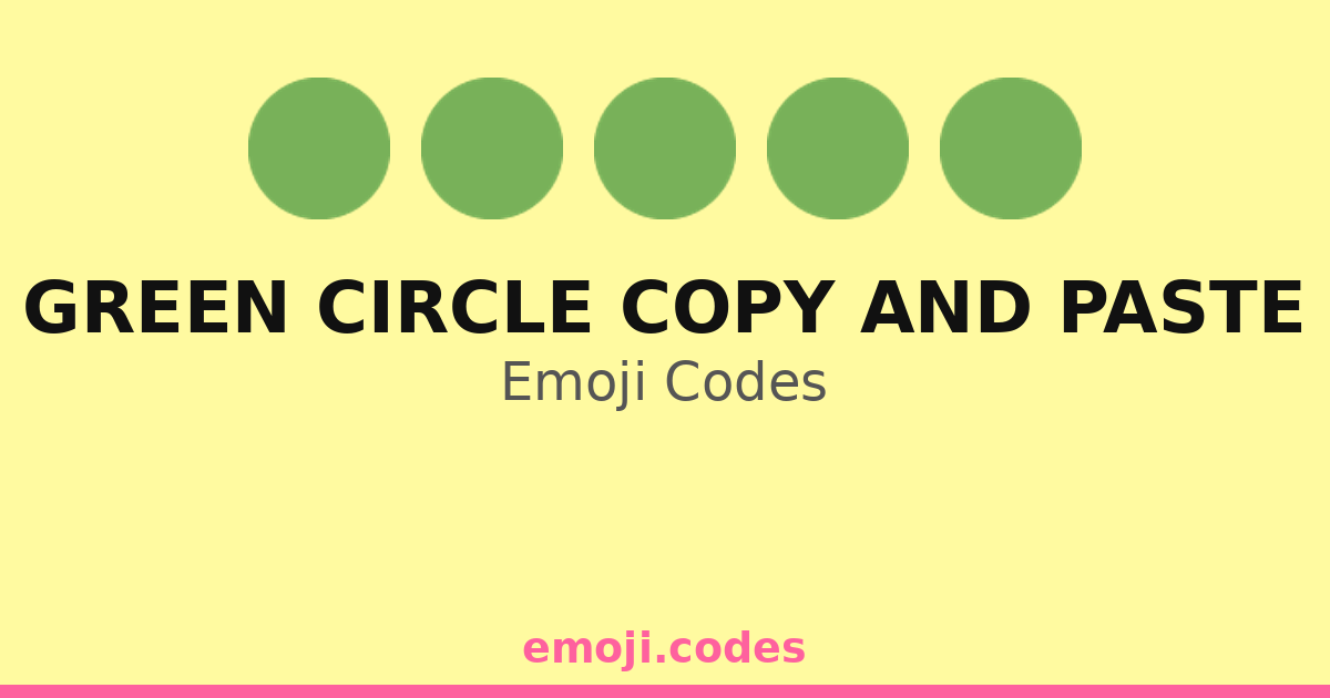 Green Circle Copy And Paste Emoji Codes 🟢💻📋 — 73 Combinations to Copy ...