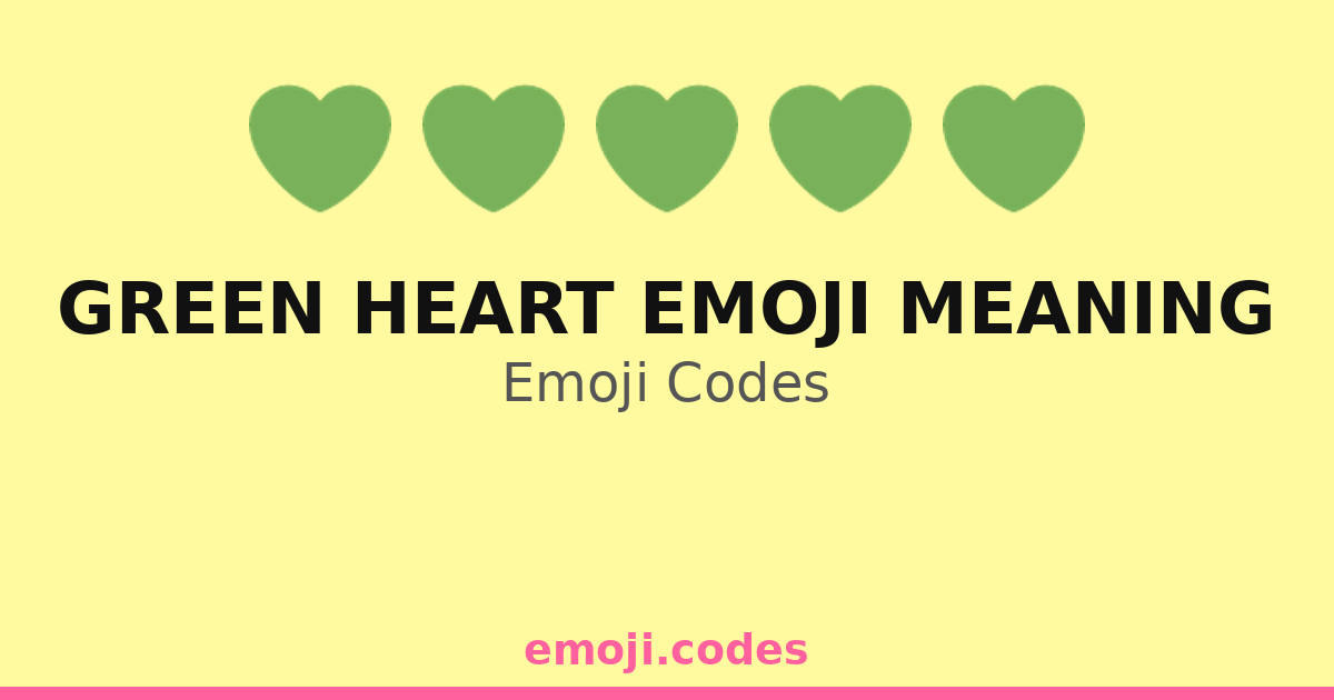 Green Heart Emoji Meaning Emoji Codes ๐๐๐๐๐ โ 189 Combinations to Copy ...
