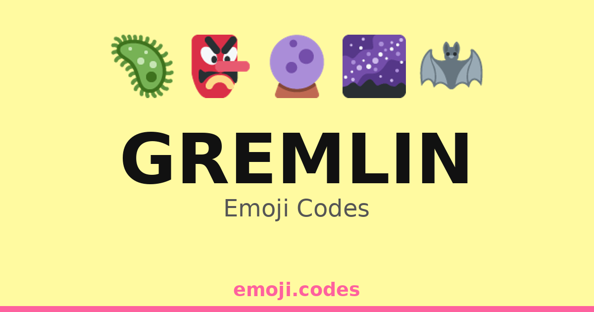Gremlin Example Code Gremlin Emoji Codes 🌌👹⚡ — 346 Combinations to Copy & Paste