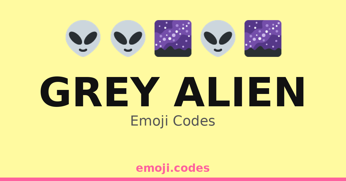 Grey Alien Emoji Codes ๐๐ฝ๐พ๐ โ 260 Combinations to Copy & Paste