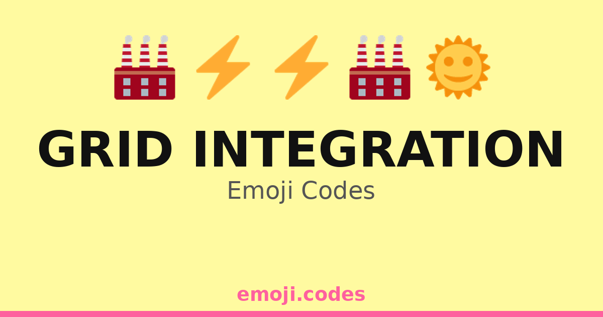 Grid Integration Emoji Codes 🌍🏙️🔋⚡ — 154 Combinations to Copy & Paste