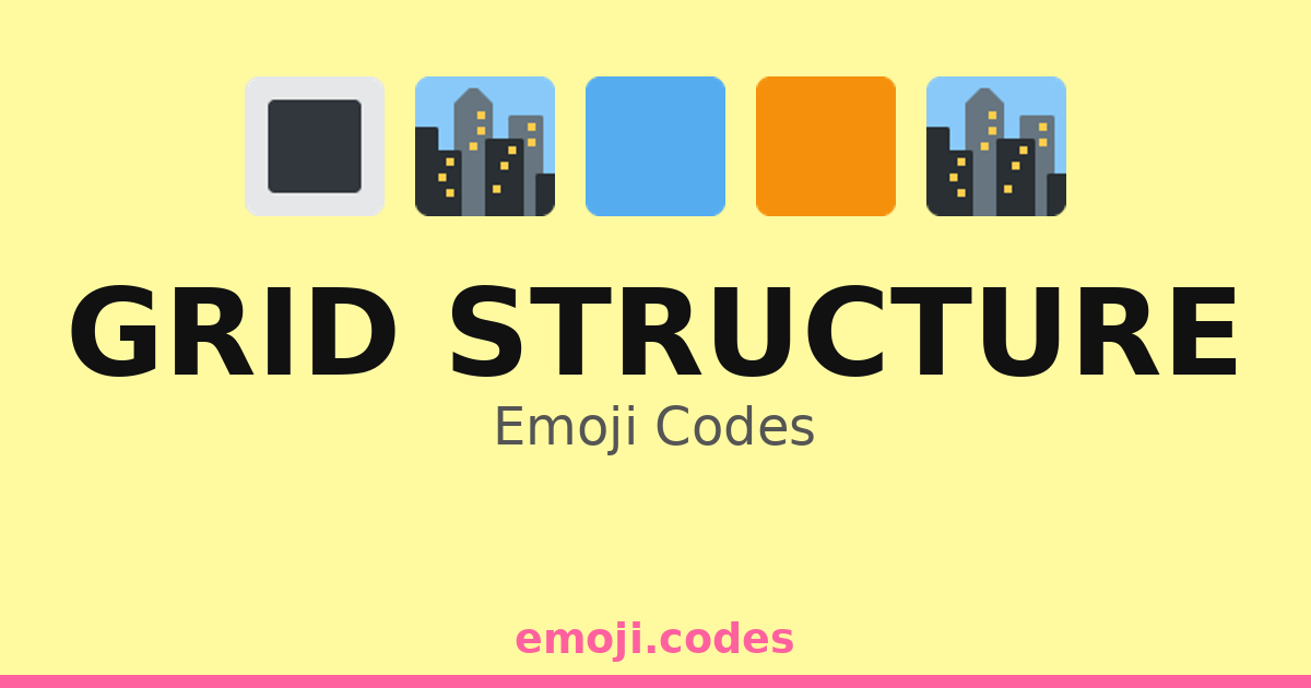 Grid Structure Emoji Codes 🏗️🏢🏙️🔲 — 75 Combinations to Copy & Paste