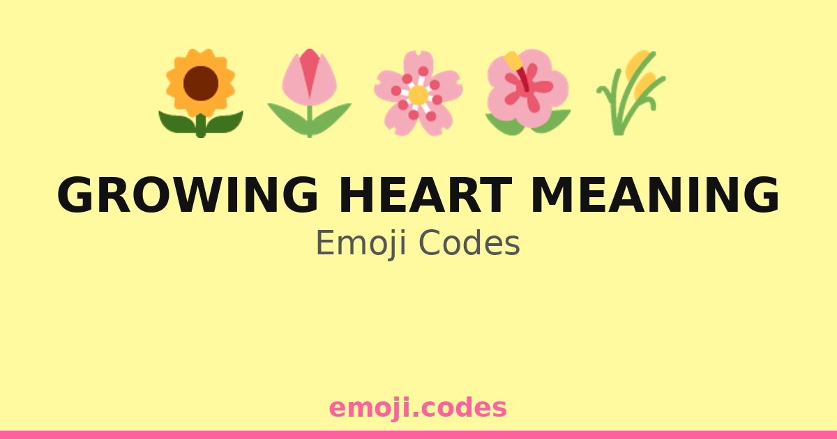 Growing Heart Meaning Emoji Codes ๐ ๏ธ๐ผ๐๐พ โ 188 Combinations to Copy & Paste