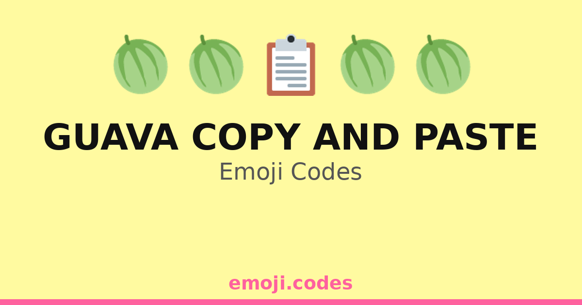 Guava Copy And Paste Emoji Codes 🍈🌊🏖️🌴 — 31 Combinations to Copy & Paste