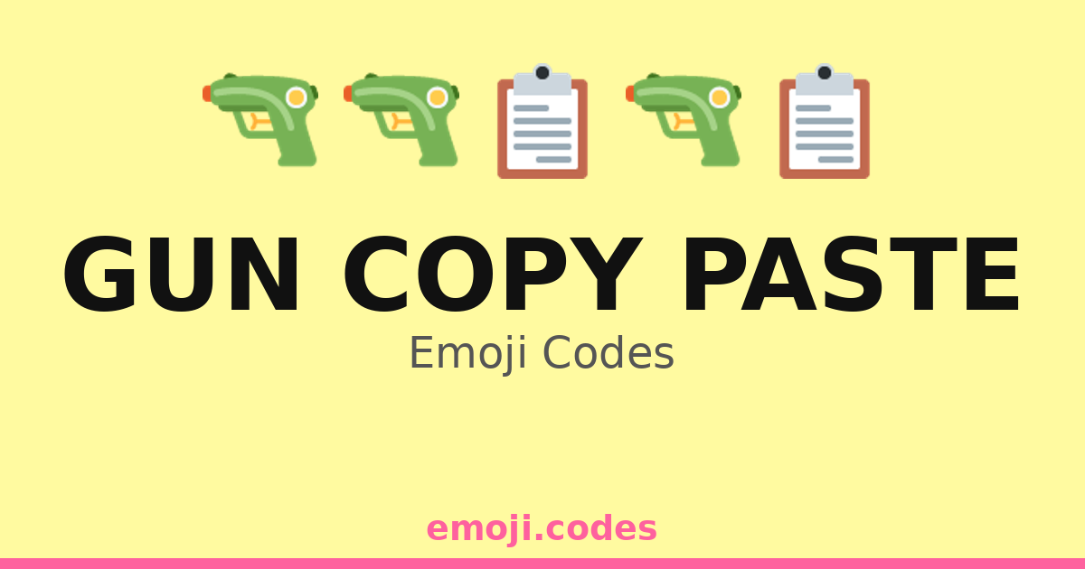 Gun Copy Paste Emoji Codes π« β 449 Combinations to Copy & Paste