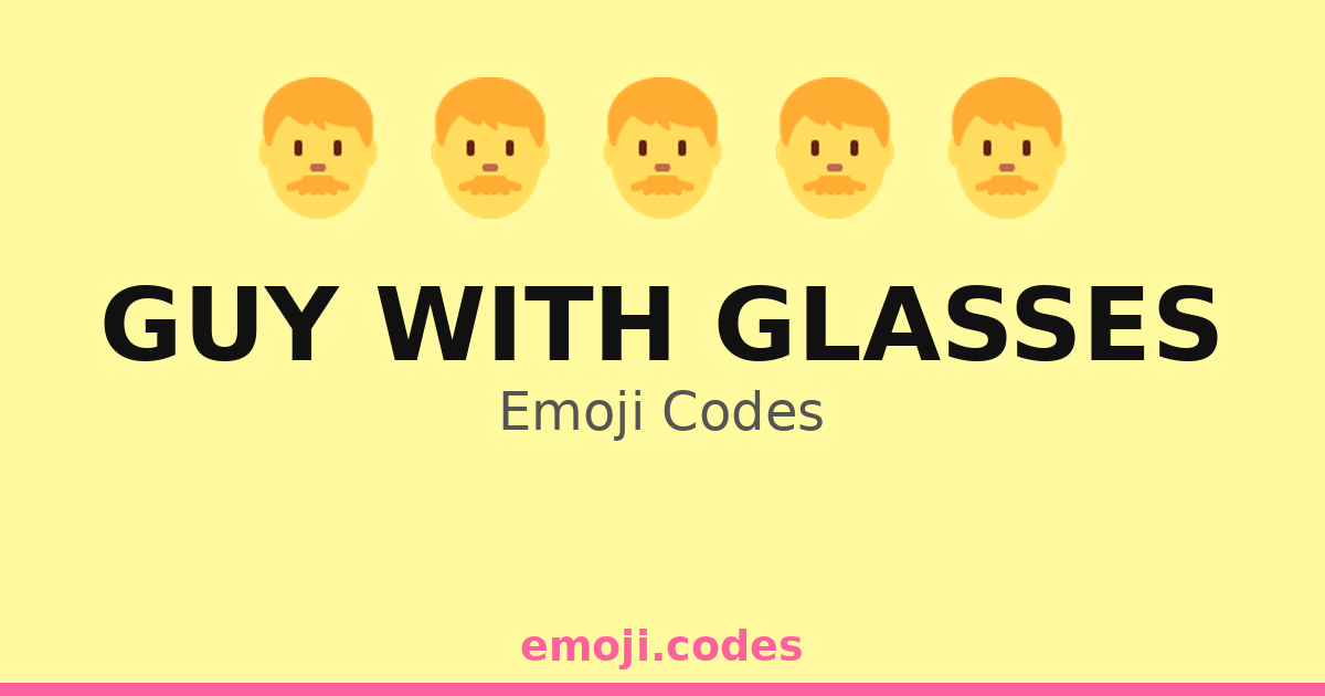 π Guy With Glasses Emoji Codes π¨ππ β 375 Combinations to Copy & Paste
