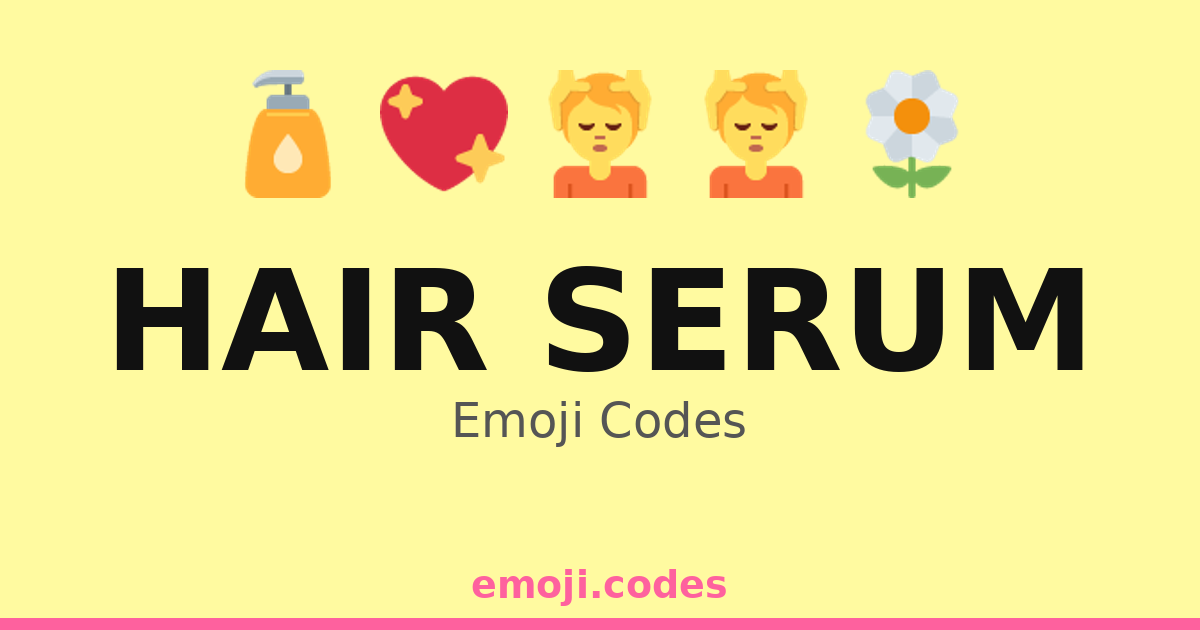 hair-serum-emoji-codes-140-combinations-to-copy-paste