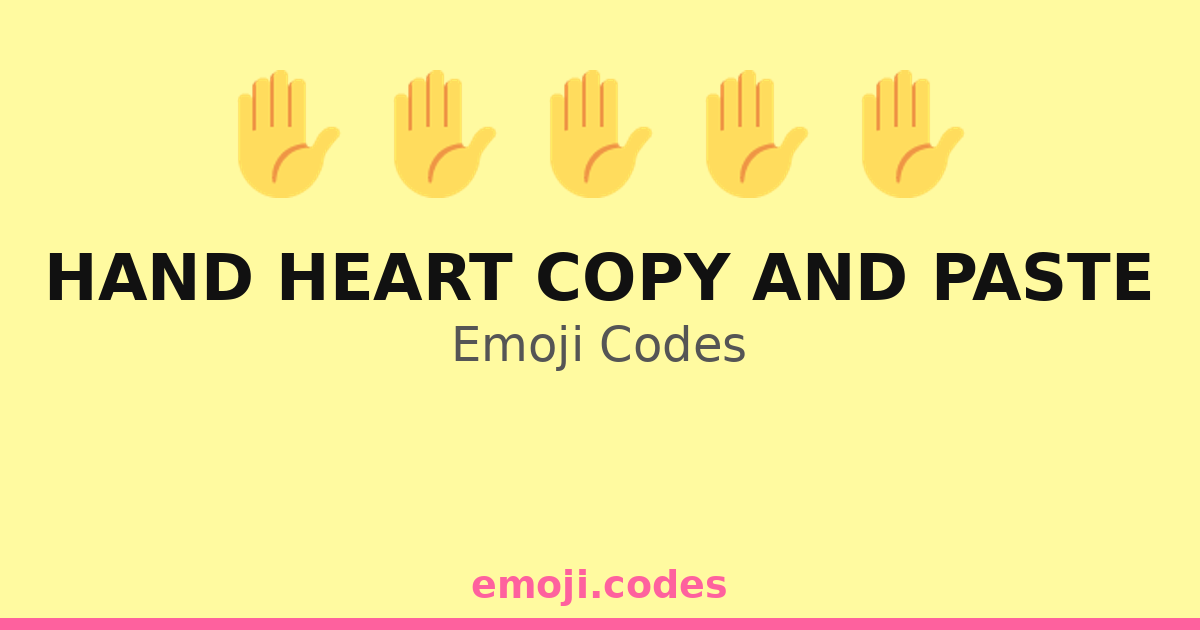 Hand Heart Copy And Paste Emoji Codes 👐💖 ️ — 394 Combinations to Copy ...