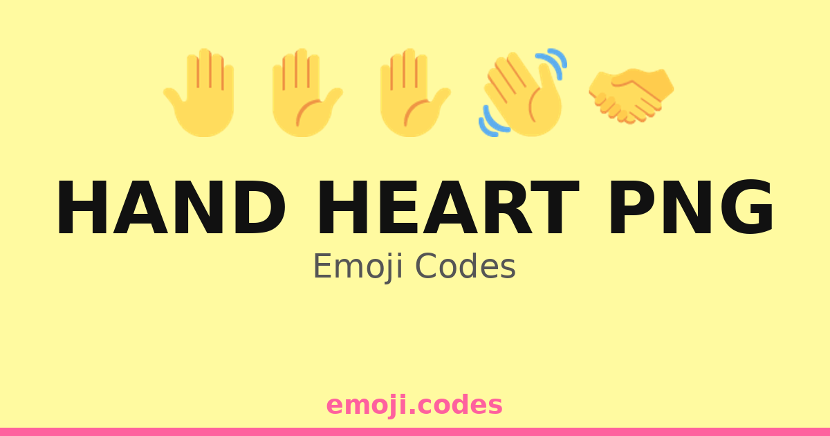 Hand Heart Png Emoji Codes ๐๐๐ท๐ โ 43 Combinations to Copy & Paste