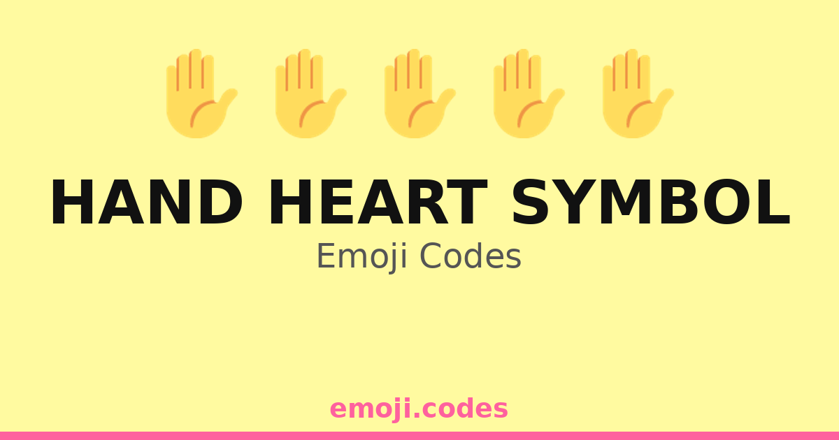 Hand Heart Symbol Emoji Codes 🤝🌟 ️ — 201 Combinations to Copy & Paste