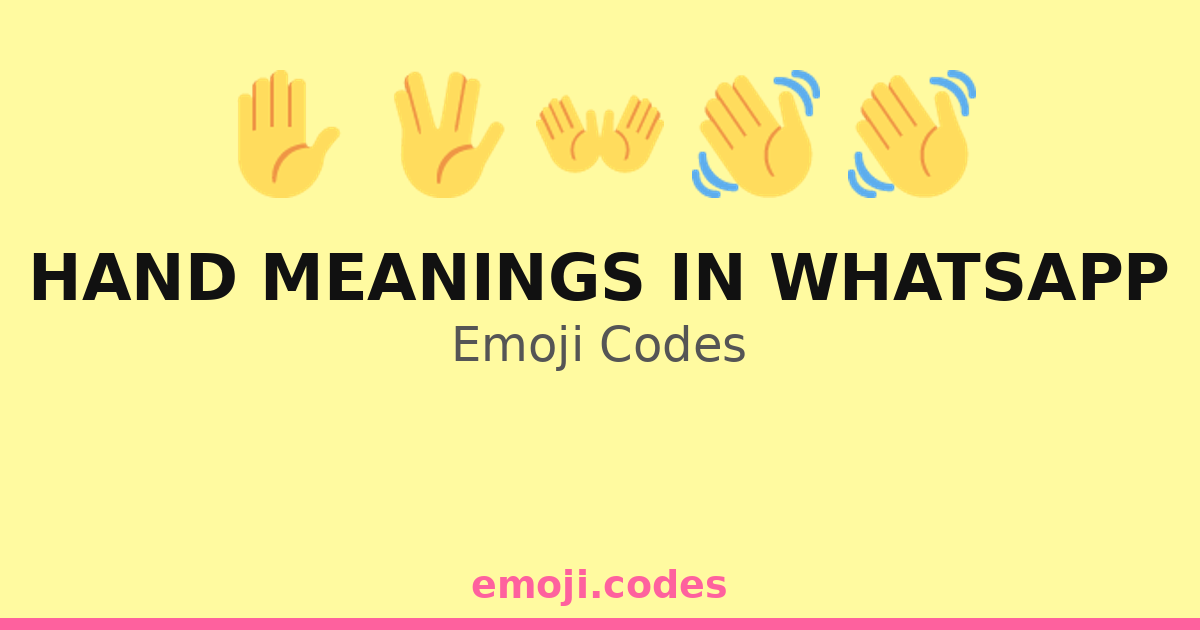 Hand Code Meaning Hand Meanings In Whatsapp Emoji Codes 👋🤚 👌 — 71 Combinations to Copy ...