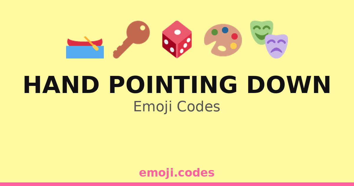 Hand Pointing Down Emoji Codes 👆 — 338 Combinations to Copy & Paste