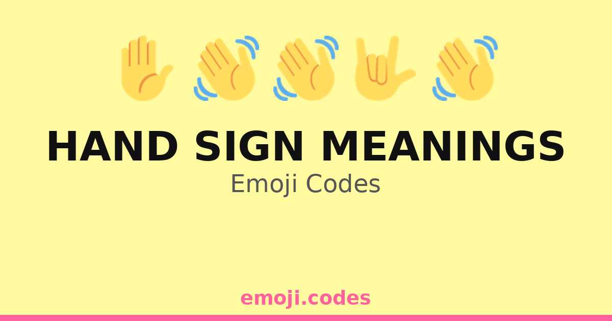 Hand Sign Meanings Emoji Codes 👊👍 ️ — 246 Combinations to Copy & Paste