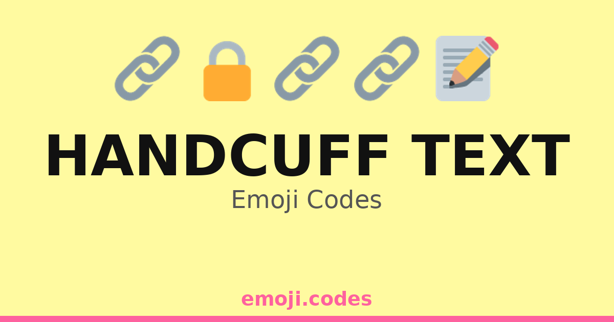 Handcuff Text Emoji Codes ๐๐๐ โ 328 Combinations to Copy & Paste