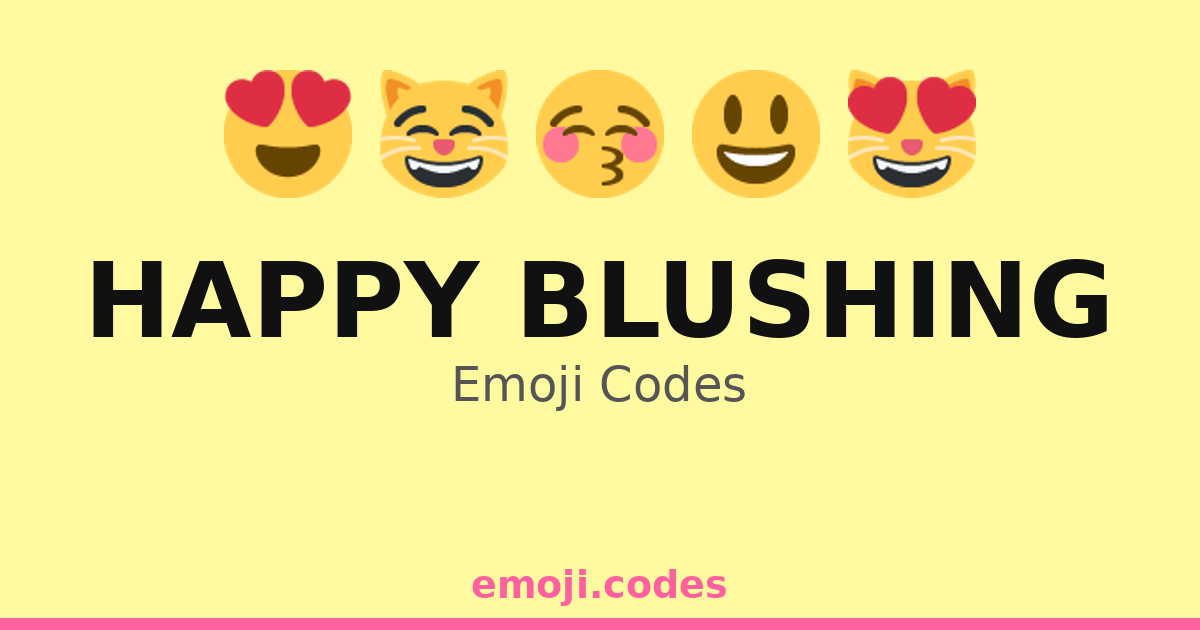 Happy Blushing Emoji Codes 😃🍋 — 210 Combinations to Copy & Paste