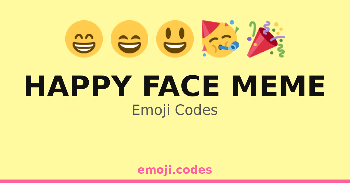 Happy Face Meme Emoji Codes 🍦 — 273 Combinations to Copy & Paste