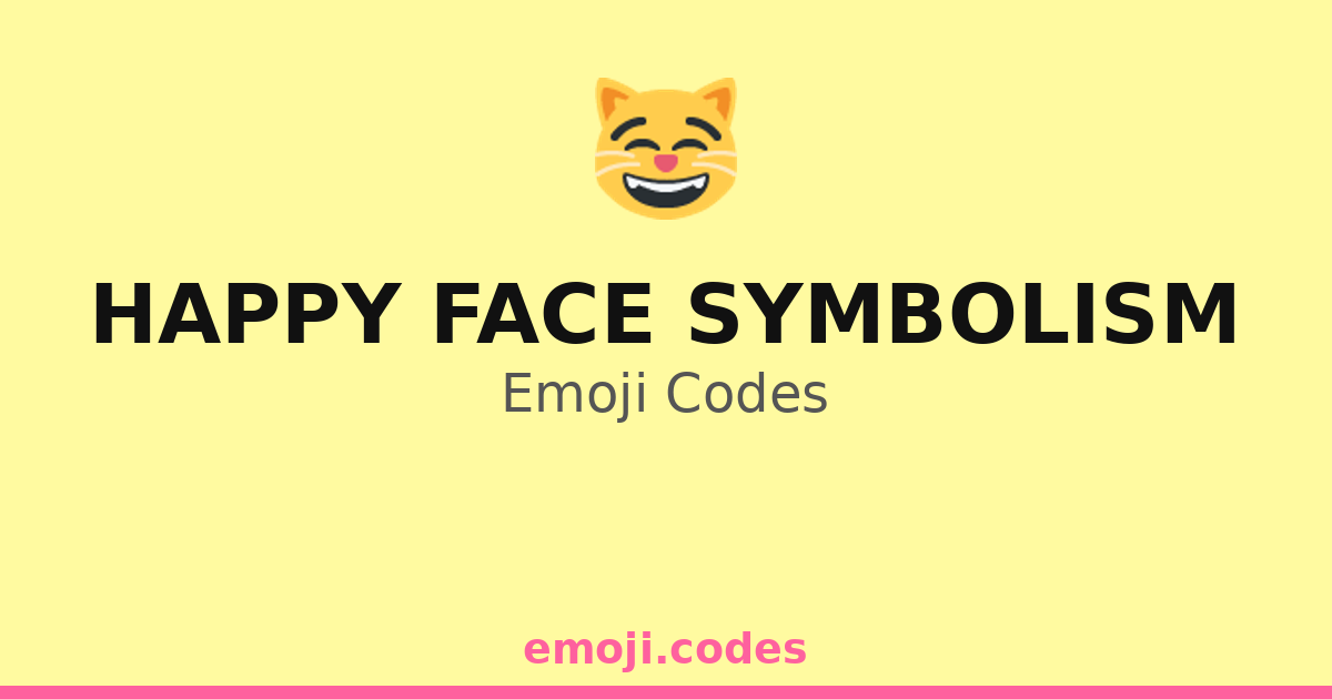 Happy Face Symbolism Emoji Codes 😀 — 141 Combinations to Copy & Paste
