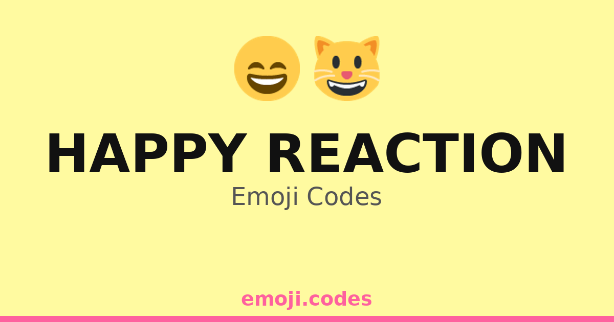 Happy Rreaction Happy Reaction Emoji Codes 🌅 — 115 Combinations to Copy & Paste