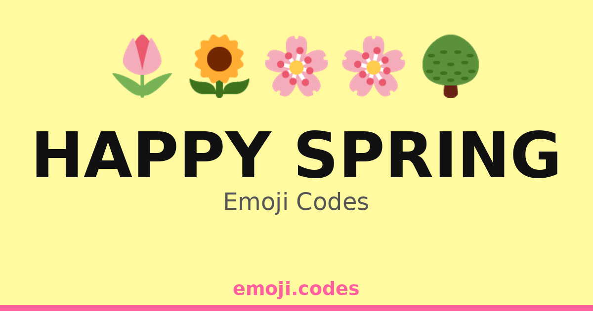 Spring Keywords Happy Spring Emoji Codes 🌇 — 347 Combinations to Copy & Paste