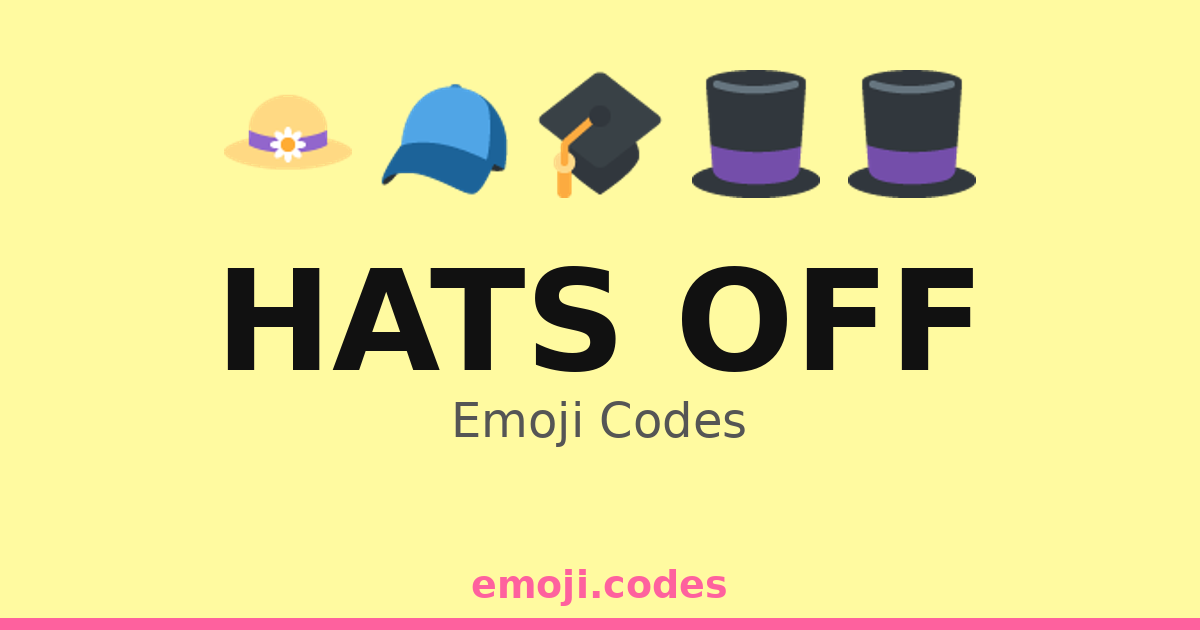 Hats Off Emoji Codes πΎ β 359 Combinations to Copy & Paste