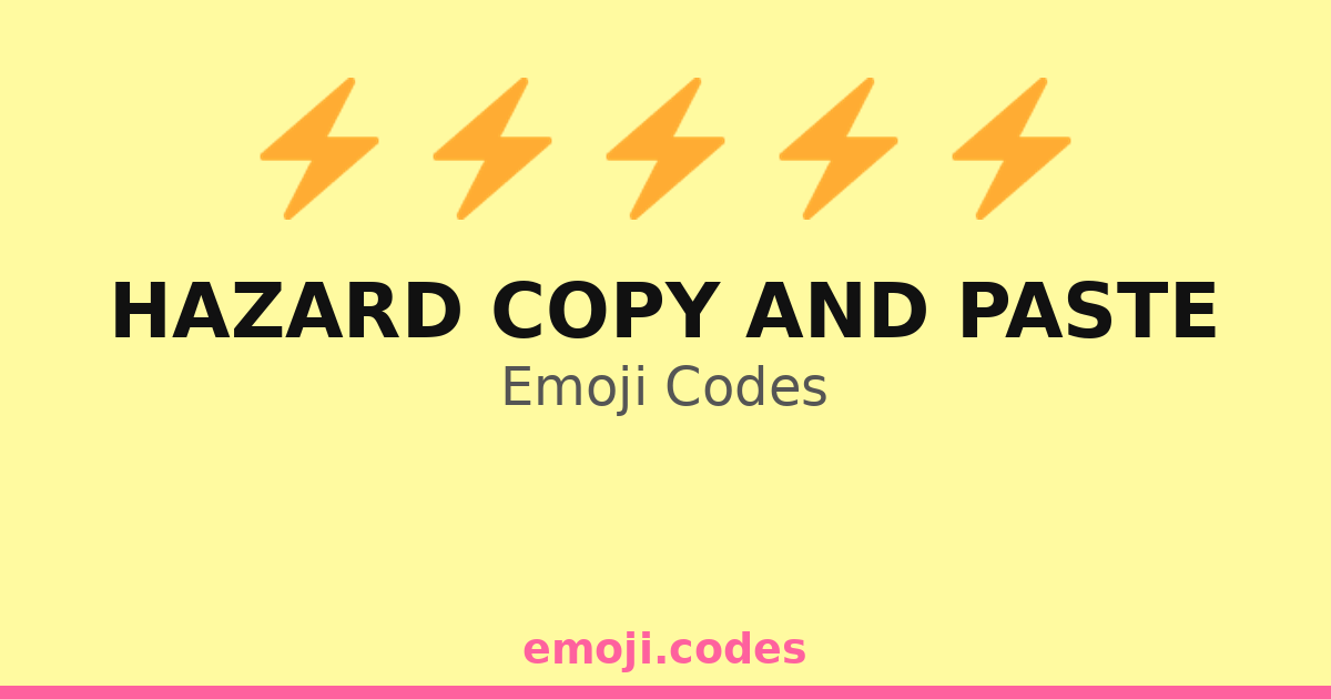 Hazard Copy And Paste Emoji Codes ๐ป๐๐ โ 157 Combinations to Copy & Paste