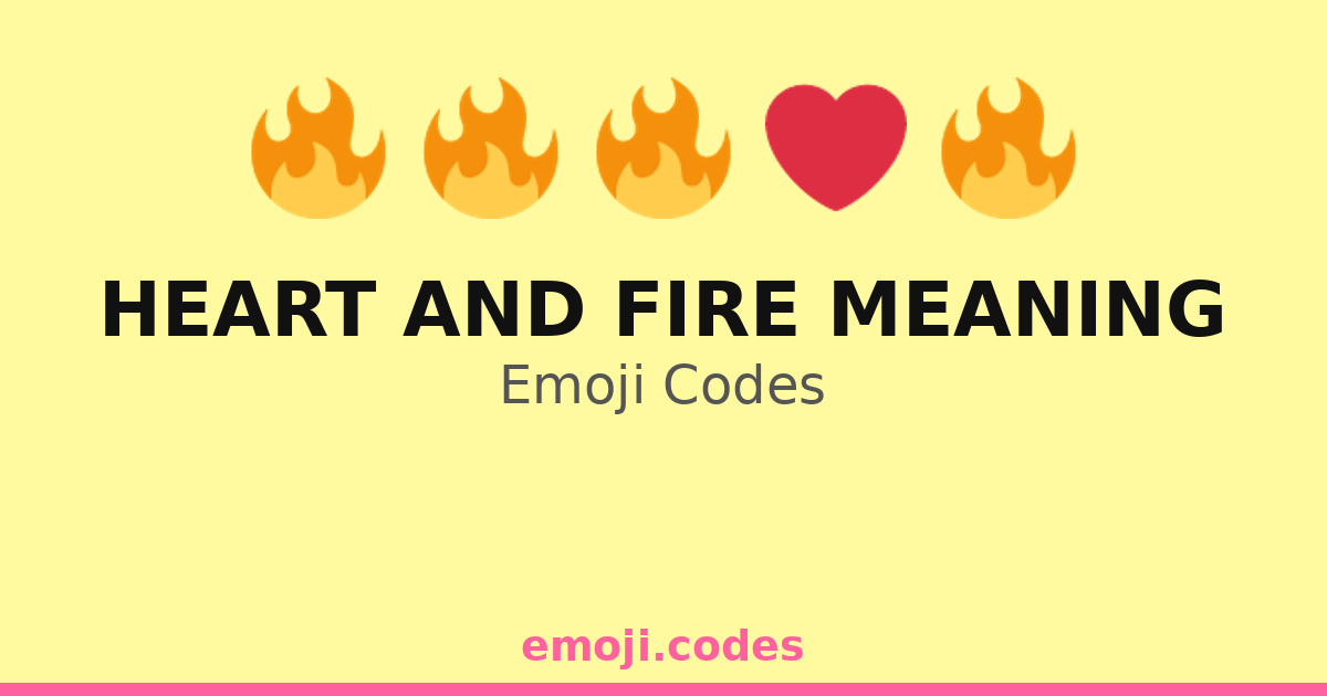 Heart And Fire Meaning Emoji Codes 🔥 ️🌅🌇 — 150 Combinations to Copy & Paste