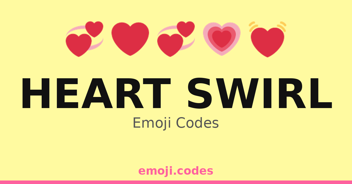 Heart Swirl Emoji Codes ๐ช๏ธ ๏ธ๐ โ 270 Combinations to Copy & Paste
