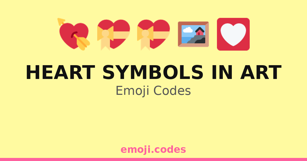 Heart Symbols In Art Emoji Codes 💓🖌️🖼️💖 — 239 Combinations to Copy & Paste