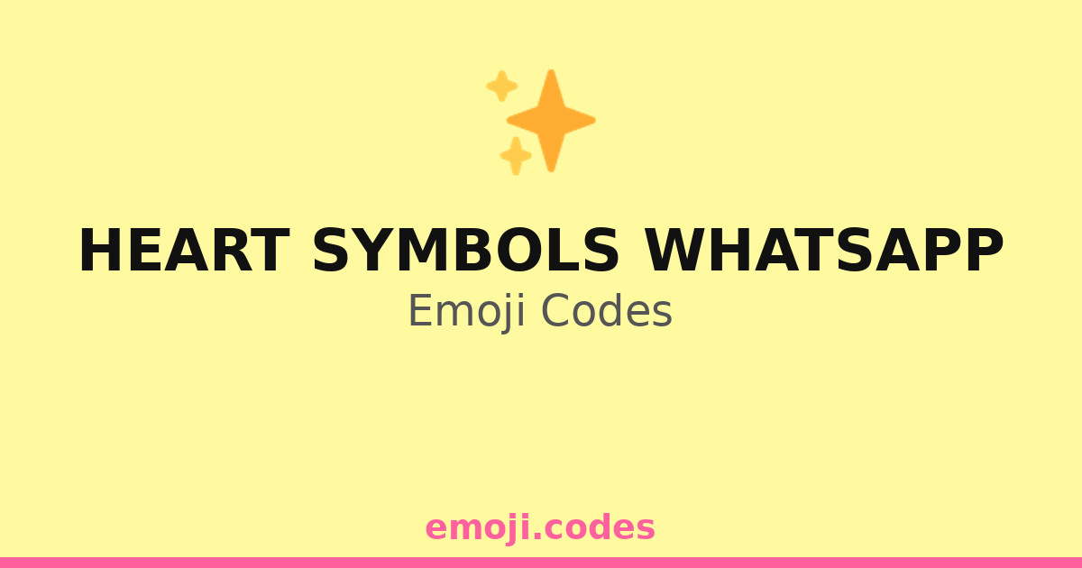 Heart Symbol In Text Heart Symbols Whatsapp Emoji Codes 🌈😇📱🎊 — 161 Combinations to Copy & Paste