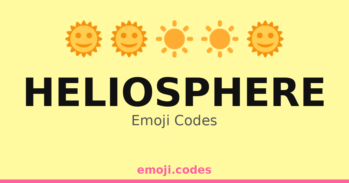 Heliosphere Emoji Codes 🌞🌌🌌🌌 — 171 Combinations to Copy & Paste