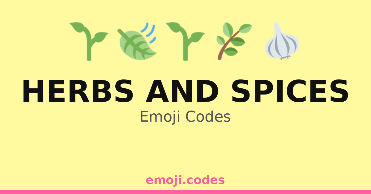 Herbs And Spices Emoji Codes 🌱🌶️🍜🍲🥘 — 329 Combinations to Copy & Paste