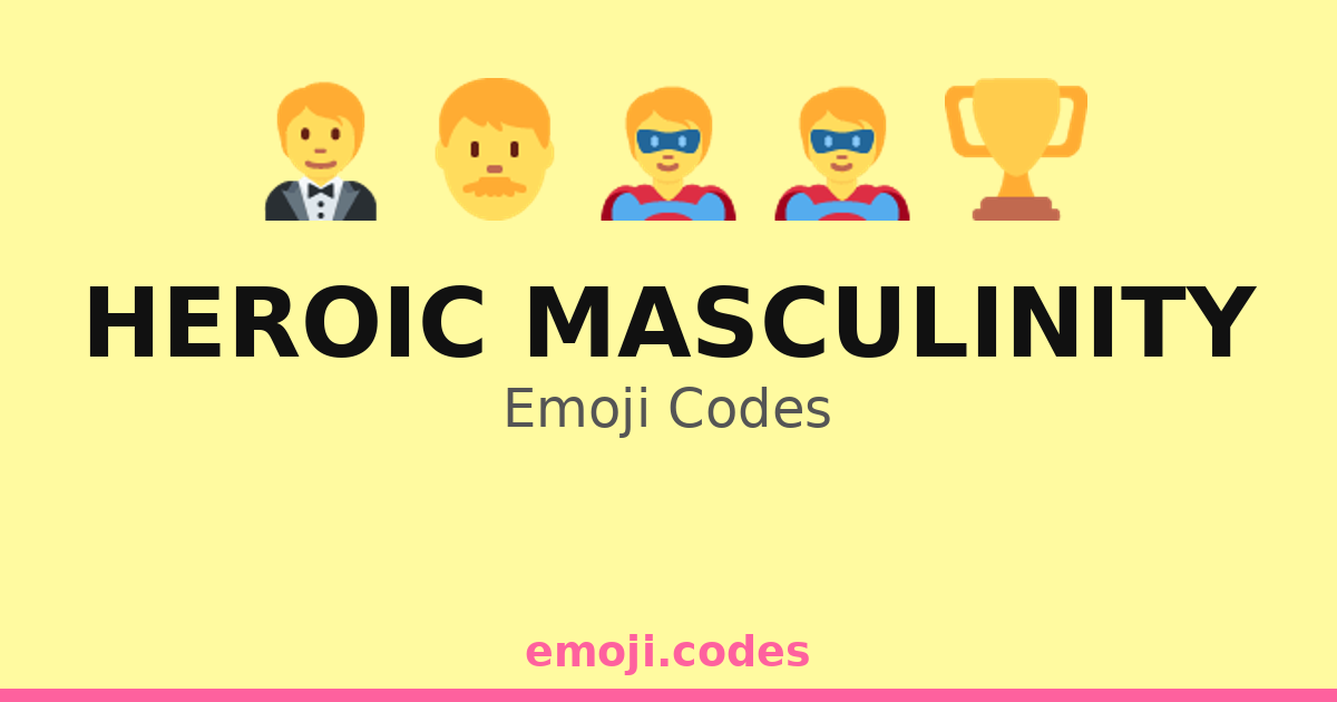 Heroic Masculinity Emoji Codes 🎖️⚔️🦸‍♂️ — 95 Combinations to Copy & Paste