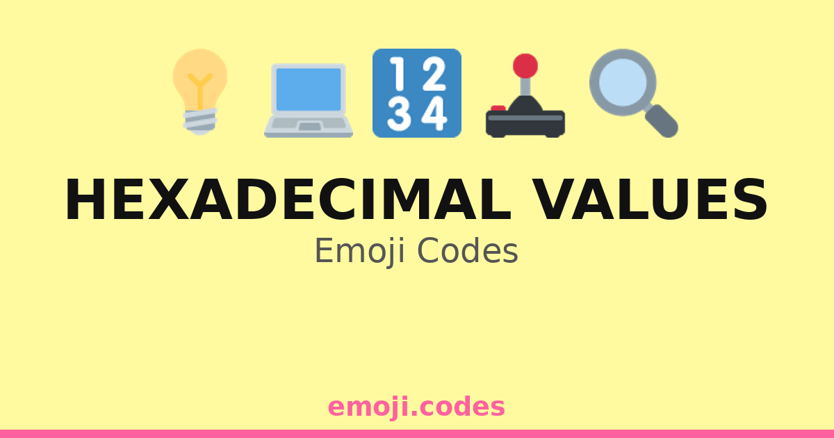 Hexadecimal Values Emoji Codes 💡🧠🔗🔒 — 235 Combinations to Copy & Paste