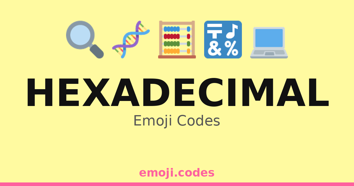Hexadecimal Emoji Codes 💻🔗🔗 — 63 Combinations to Copy & Paste