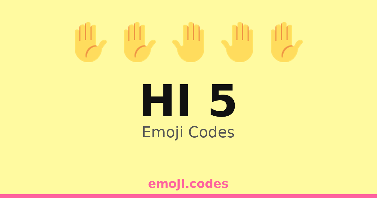 Hi 5 Emoji Codes 🤚🌈🎉 — 12 Combinations to Copy & Paste