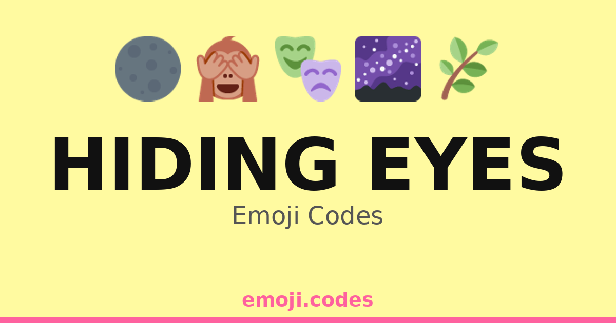 Hiding Eyes Emoji Codes ππ₯οΈπ β 287 Combinations to Copy & Paste
