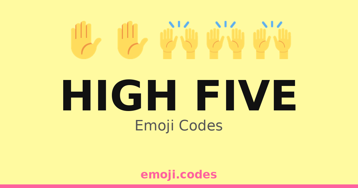 High Five Emoji Codes 🍾 — 427 Combinations to Copy & Paste