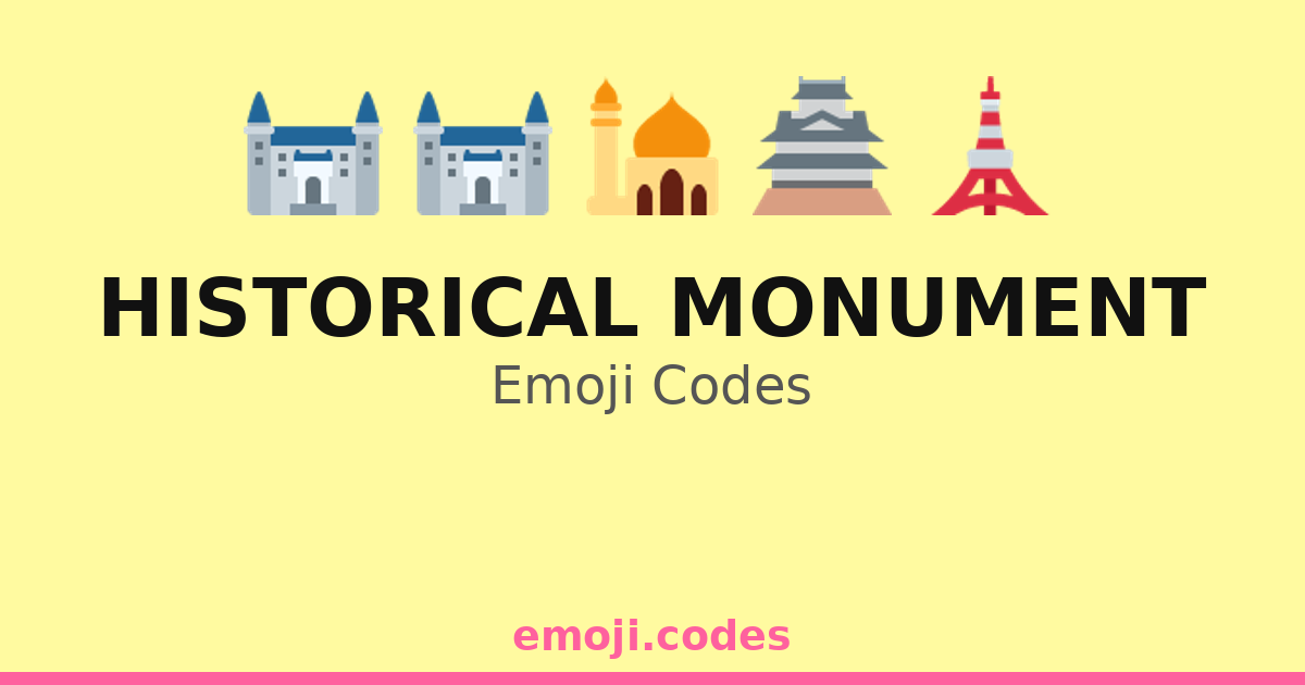 Historical Monument Emoji Codes 🏛️🕰️🖼️ — 219 Combinations to Copy & Paste