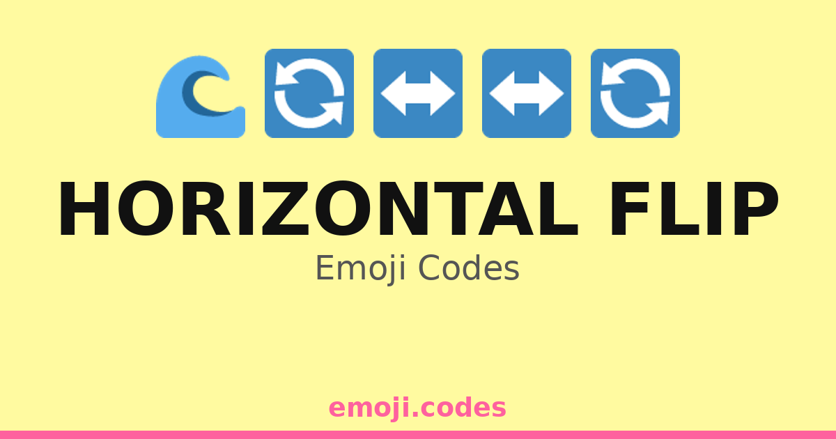 Horizontal Flip Emoji Codes 🌀🔄🏄‍♀️ — 193 Combinations to Copy & Paste