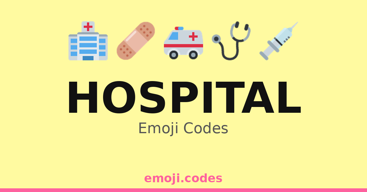 Hospital Emoji Codes π₯ β 500 Combinations to Copy & Paste