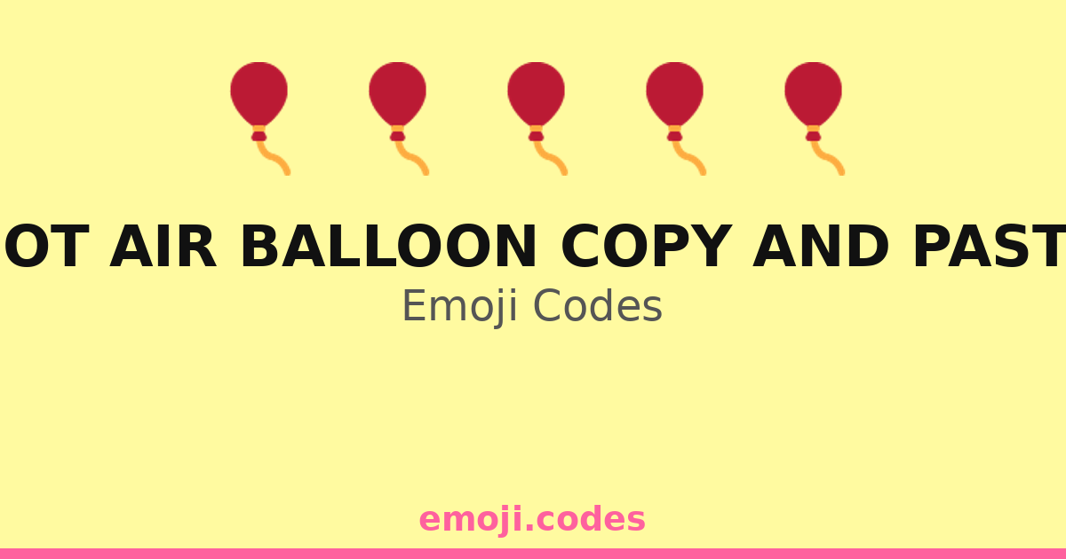 Hot Air Balloon Copy And Paste Emoji Codes πππ
π β 198 Combinations to ...