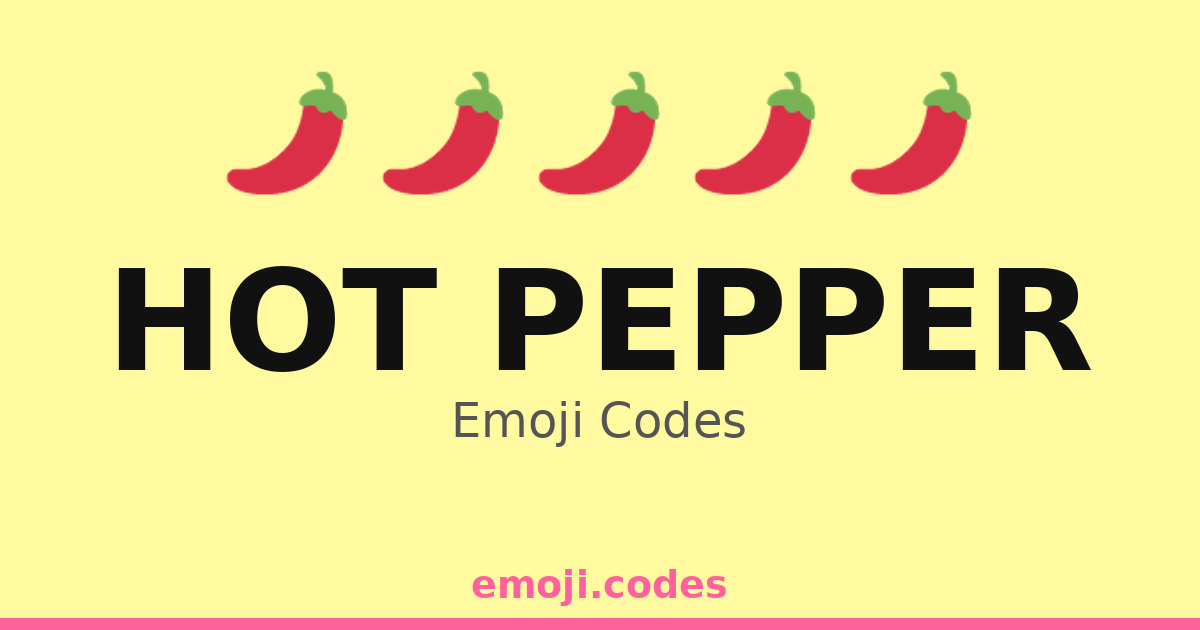 Hot Pepper Emoji Codes ๐ถ๏ธ๐ฎ๐ โ 311 Combinations to Copy & Paste
