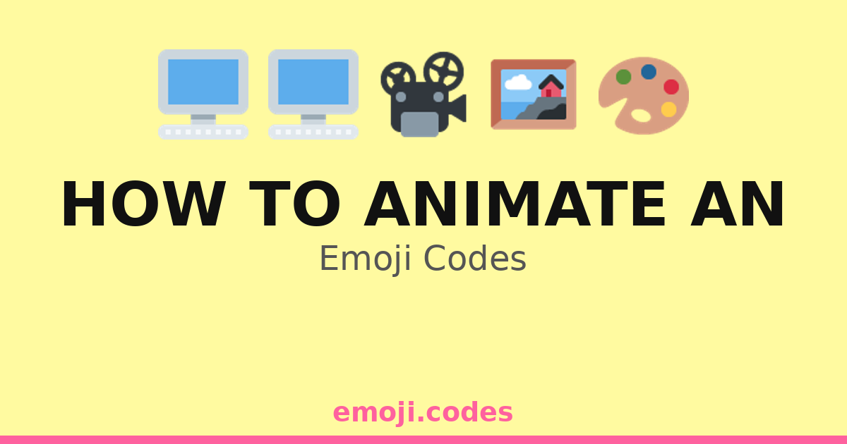 How To Animate An Emoji Codes 🎨📽️🖥️🎞️👩‍🎨 — 10 Combinations to Copy & Paste