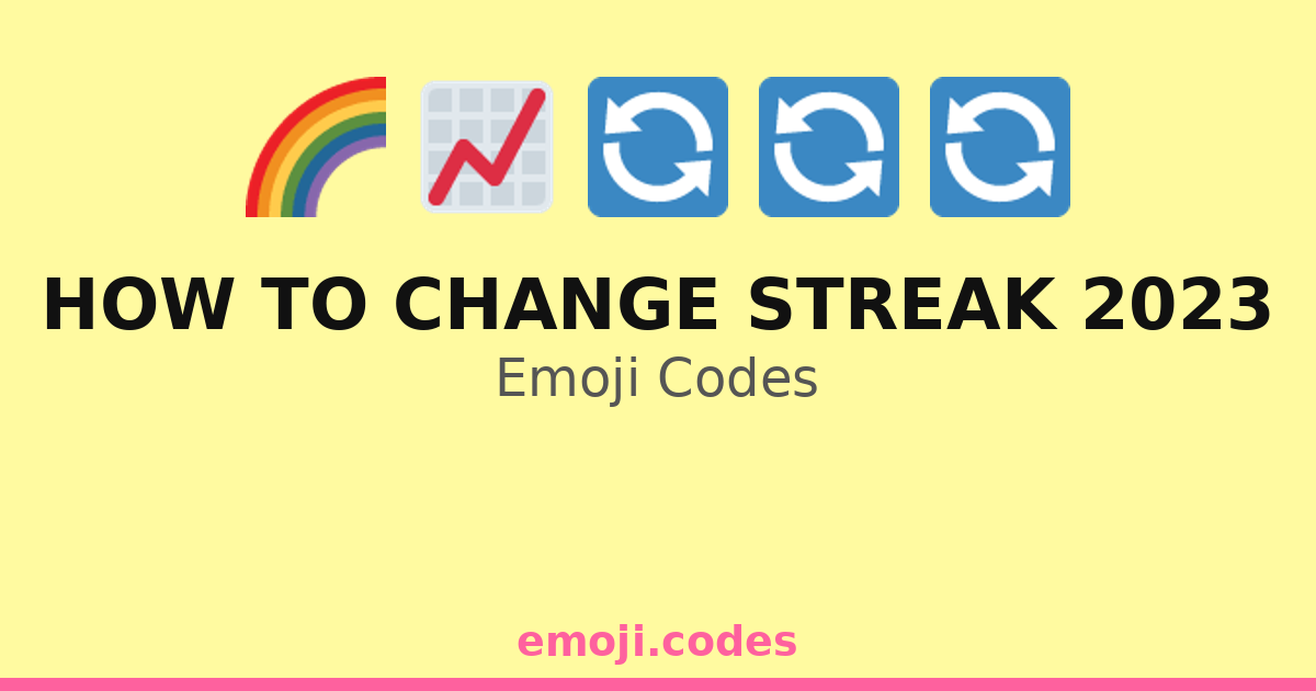 How To Change Streak 2023 Emoji Codes 🌈🔄 — 29 Combinations to Copy & Paste