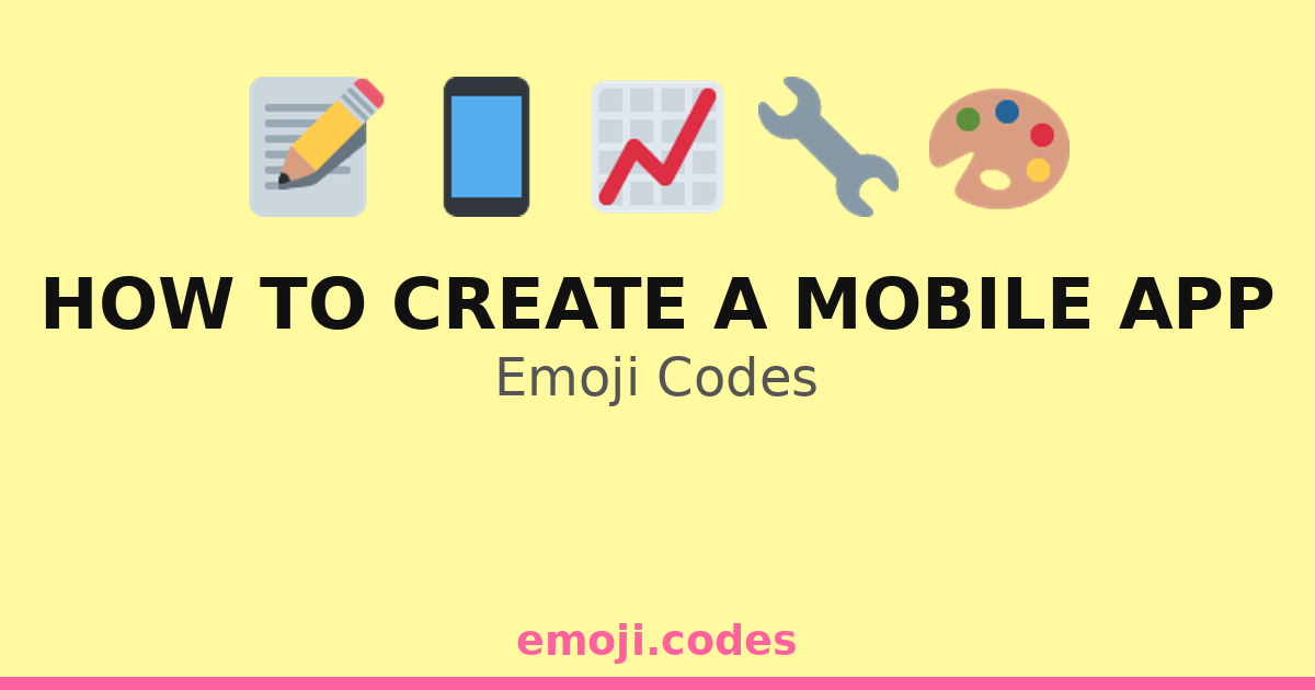 How To Create A Mobile App Emoji Codes 🎨🖌️📱📱 — 106 Combinations to Copy ...