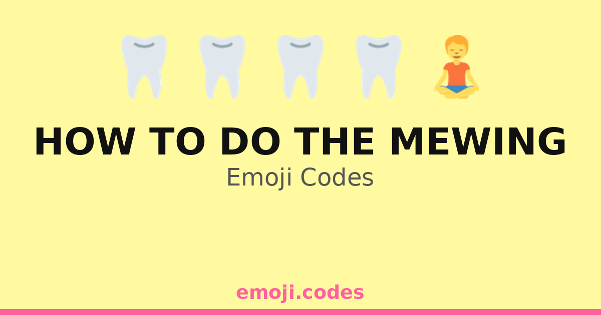 How To Do The Mewing Emoji Codes ππ£οΈπͺ₯π§ β 266 Combinations to Copy & Paste